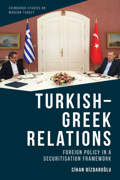 Turkish-Greek Relations: Foreign Policy a Securitisation Framework