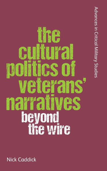 The Cultural Politics of Veterans' Narratives: Beyond the Wire