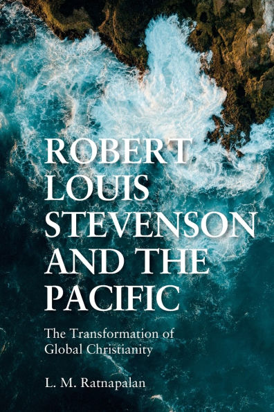 Robert Louis Stevenson and The Pacific: Transformation of Global Christianity