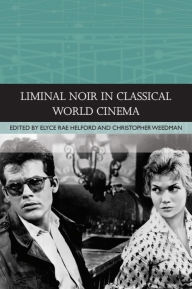Downloading books on ipod touch Liminal Noir in Classical World Cinema (English literature) by Elyce Rae Helford, Christopher Weedman 9781474498159 FB2