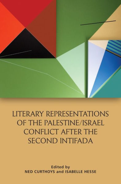 Literary Representations of the Palestine/Israel Conflict After Second Intifada