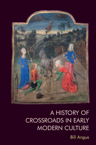 A History of Crossroads Early Modern Culture