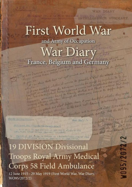 DIVISION Divisional Troops Royal Army Medical Corps Field Ambulance: June - 29 May 1919 (First World War, War Diary