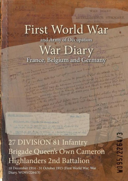27 DIVISION 81 Infantry Brigade Queen's Own Cameron Highlanders 2nd Battalion: 18 December 1914 - 31 October 1915 (First World War, War Diary, WO95/2264/3)