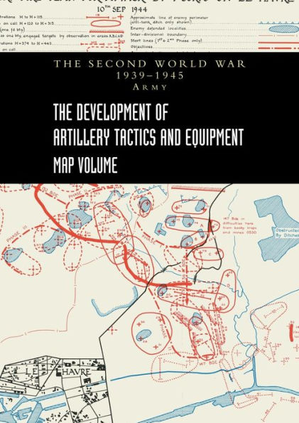 THE DEVELOPMENT OF ARTILLERY TACTICS AND EQUIPMENT - Map Volume