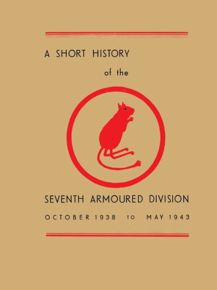 A Short History of the Seventh Armoured Division: October 1938 - May 1943