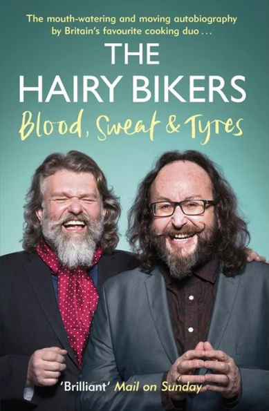 The Hairy Bikers Blood, Sweat and Tyres: Autobiography