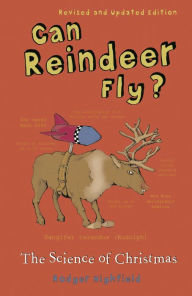 Title: Can Reindeer Fly?: The Science of Christmas, Author: Roger Highfield