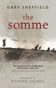 Title: The Somme: A New History, Author: Gary Sheffield MA FRHistS