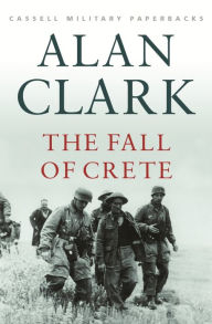 Title: The Fall Of Crete, Author: Alan Clark