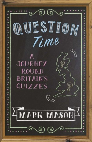 Question Time: A Journey Round Britain's Quizzes