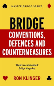 Title: Bridge Conventions, Defences and Countermeasures, Author: Ron Klinger