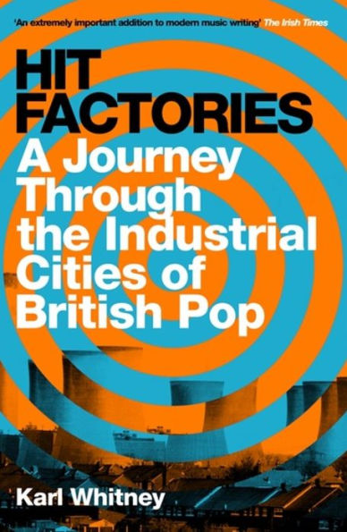 Hit Factories: A Journey Through the Industrial Cities of British Pop