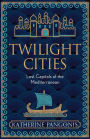 Twilight Cities: Lost Capitals of the Mediterranean