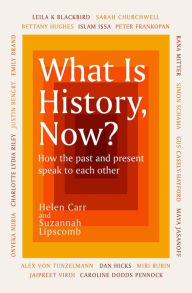 Free english book download pdf What Is History, Now? CHM RTF MOBI by Suzannah Lipscomb, Helen Carr, Suzannah Lipscomb, Helen Carr