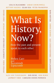 Books and free download What Is History, Now? by Suzannah Lipscomb, Helen Carr, Suzannah Lipscomb, Helen Carr 9781474622479