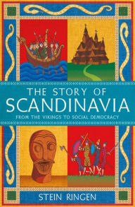 Free ebook textbook downloads pdf The Story of Scandinavia: From the Vikings to Social Democracy ePub DJVU