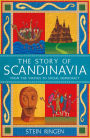 The Story of Scandinavia: From the Vikings to Social Democracy