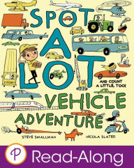 Title: Spot A Lot Vehicle Adventure: And Count a Little, Too!, Author: Steve Smallman