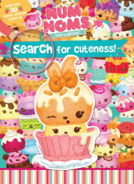 Title: Num Noms Search for Cuteness!: With Over 30 Sweet Scented Stickers!, Author: Parragon