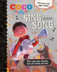 Title: Disney Pixar Coco Sing Your Song: Write Songs, Share Memories, Draw Your Dreams, and More!, Author: Parragon