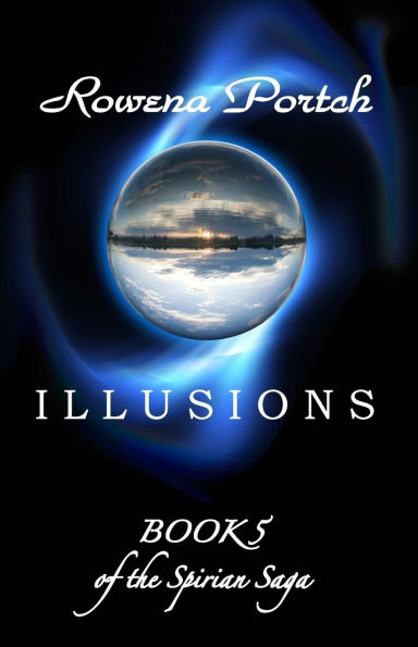 Illusions: Book 5 of the Spirian Saga