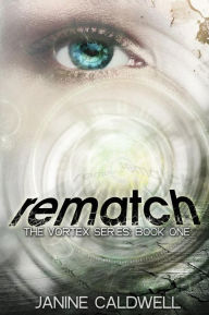 Title: Rematch: Book 1 of The Vortex Series, Author: Janine Caldwell