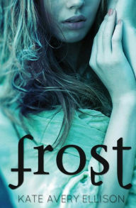 Title: Frost, Author: Kate Avery Ellison