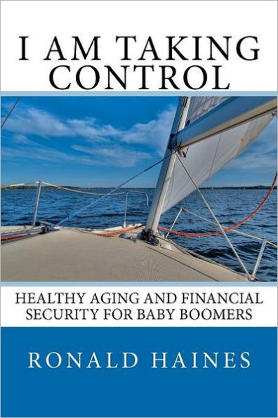 I Am Taking Control: Healthy Aging and Financial Security for Baby Boomers