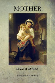 Title: Mother, Author: Maxim Gorky