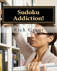 Title: Sudoku Addiction!: For Sudoku Enthusiasts!, Author: Rich Grant