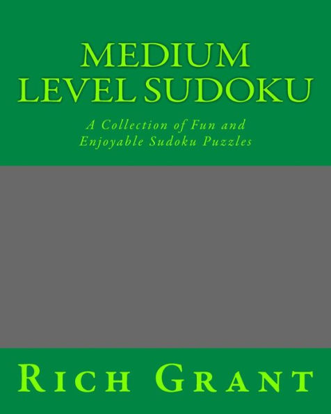 Medium Level Sudoku: A Collection of Fun and Enjoyable Sudoku Puzzles