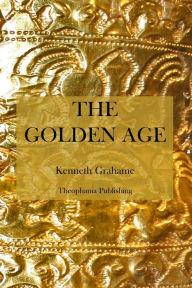 Title: The Golden Age, Author: Kenneth Grahame