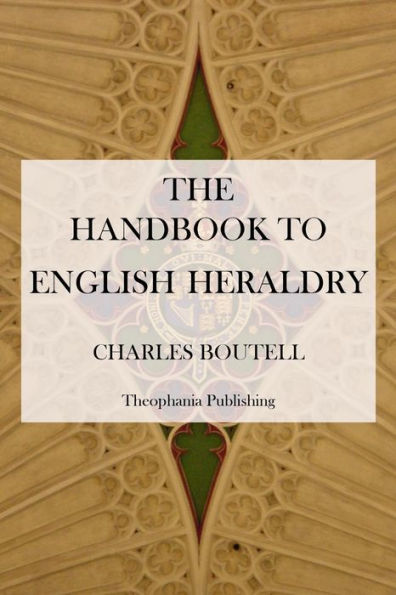 The Handbook to English Heraldry