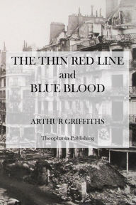 Title: The Thin Red Line and Blue Blood, Author: Arthur Griffiths