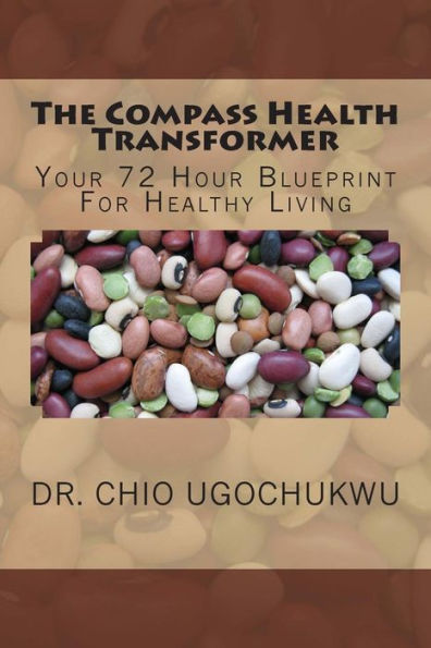 The Compass Health Transformer: Your 72 Hour Blueprint For Healthy Living.
