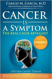 Cancer is a Symptom: The Real Cause Revealed