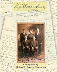 Title: My Dear Sons: A treasured collection of family letters and memoirs that chronicle the lives of Elizabeth Hulsman Eisenman and her four sons from the 1880's to the 1940's. Guided by their incredible faith in God, relive their lives in early 20th Century A, Author: Helen B Foster Eisenman