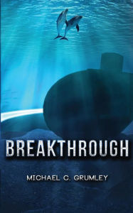 Title: Breakthrough, Author: Michael C Grumley