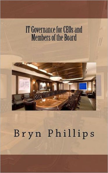 IT Governance for CEOs and Members of the Board