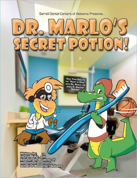 Dr. Marlo's Secret Potion: Sarrell Dental Presents: Dr. Marlo's Secret Potion