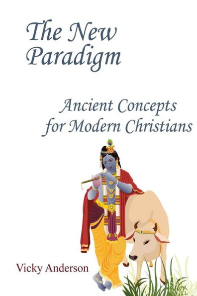 The New Paradigm: Ancient Concepts for Modern Christians