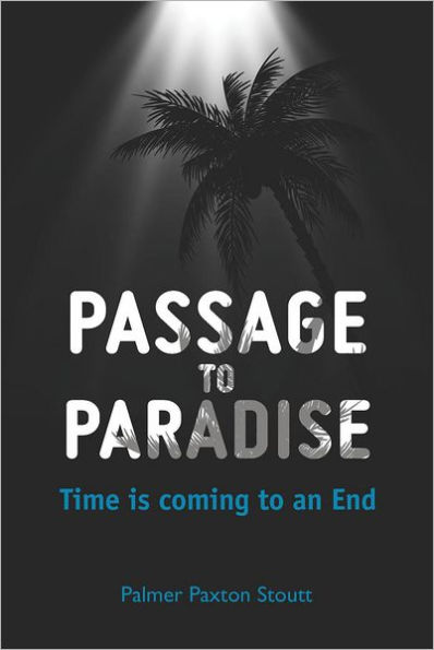 Passage to Paradise: Time is coming an End