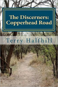 Title: The Discerners: Copperhead Road, Author: Terry R Halfhill Ph.D