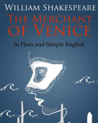 Title: The Merchant of Venice In Plain and Simple English: A Modern Translation and the Original Version, Author: Bookcaps
