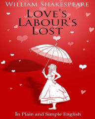 Title: Love's Labour's Lost in Plain and Simple English, Author: Bookcaps