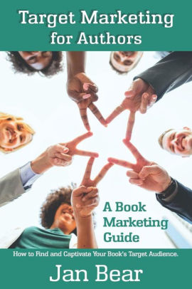 Target Marketing For Authors How To Find And Captivate Your