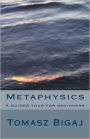 Metaphysics: A guided tour for beginners
