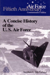 Title: A Concise History of the U.S. Air Force, Author: Stephen L McFarland