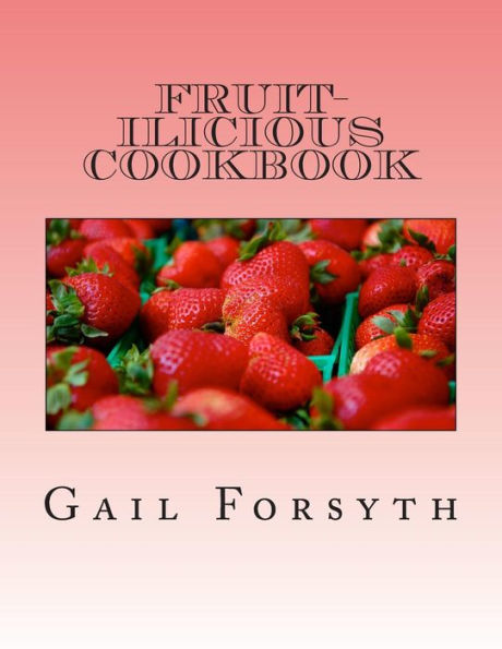 Fruit-ilicious Cookbook